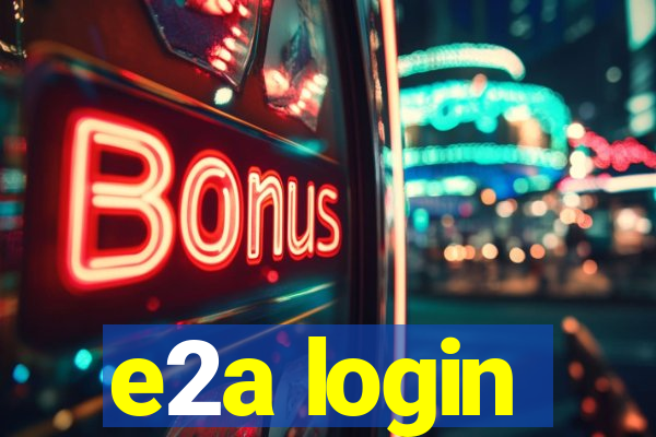 e2a login